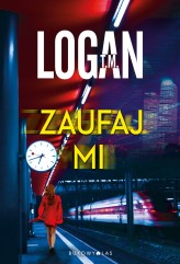 Okładka produktu T. M. Logan - Zaufaj mi