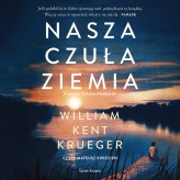Okładka produktu William Kent Krueger - Nasza czuła ziemia (audiobook)