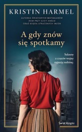 Okładka produktu Kristin Harmel - A gdy znów się spotkamy (ebook)