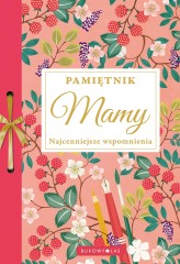 Okładka produktu praca zbiorowa - Pamiętnik Mamy. Najcenniejsze wspomnienia