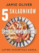 Okładka produktu Jamie Oliver - 5 składników po śródziemnomorsku