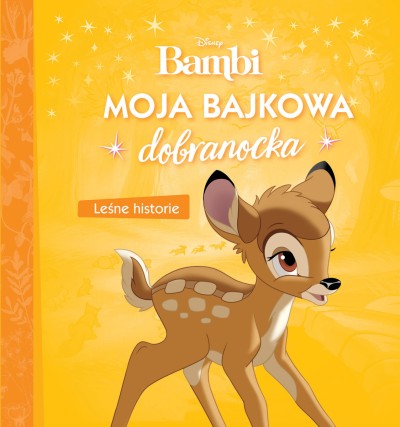 Moja bajkowa dobranocka. Leśne historie. Disney Bambi