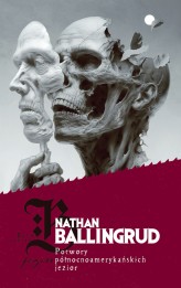 Okładka produktu Nathan Ballingrud - Potwory północnoamerykańskich jezior (ebook)