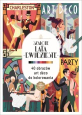 Okładka produktu praca zbiorowa - Art therapy. Kolorowanka antystresowa. Szalone lata dwudzieste. 40 obrazów art deco do kolorowania