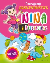 Okładka produktu Monica Pierazzi Mitri (ilustr.) - Nina i przyjaciele. Poznajemy przeciwieństwa