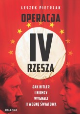Okładka produktu Leszek Pietrzak - Operacja IV Rzesza. Jak Hitler i Niemcy wygrali II wojnę (ebook)