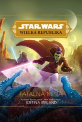 Okładka produktu Justina Ireland - Star Wars Wielka Republika. Fatalna misja (ebook)