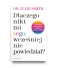 Dlaczego nikt mi wcześniej tego nie powiedział?