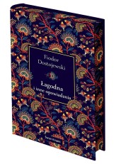 Okładka produktu Fiodor Dostojewski - Łagodna i inne opowiadania (edycja kolekcjonerska)