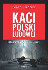 Okładka produktu Iwona Kienzler - Kaci Polski Ludowej (ebook)