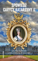 Okładka produktu Christopher Macht - Spowiedź carycy Katarzyny II (ebook)