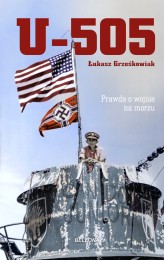 Okładka produktu Łukasz Grześkowiak - U-505. Prawda o wojnie na morzu