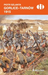 Okładka produktu Piotr Szlanta - Gorlice-Tarnów 1915 (ebook)