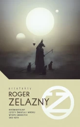 Okładka produktu Roger Zelazny - Nieśmiertelny / Istoty światła i Mroku / Wyspa umarłych / Oko kota