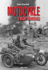 Okładka produktu Tomasz Szczerbicki - Motocykle II wojny światowej