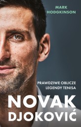 Okładka produktu Mark Hodgkinson - Novak Djoković. Prawdziwe oblicze legendy tenisa (ebook)