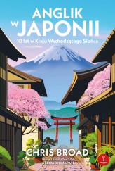 Okładka produktu Chris Broad - Anglik w Japonii. 10 lat w Kraju Wschodzącego Słońca