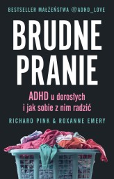 Okładka produktu Roxanne Emery, Richard Pink - Brudne pranie. ADHD u dorosłych i jak sobie z nim radzić (ebook)
