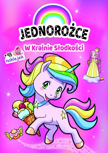 Jednorożce. W Krainie Słodkości