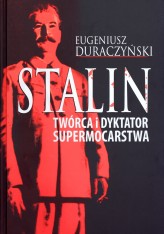 Okładka produktu Eugeniusz Duraczyński - Stalin. Twórca i dyktator supermocarstwa