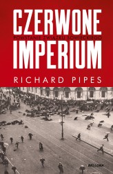 Okładka produktu Richard Pipes - Czerwone imperium. Powstanie Związku Sowieckiego (ebook)