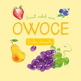 Okładka produktu praca zbiorowa - Świat wokół mnie. Owoce. Ładne obrazki