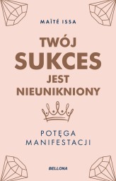 Okładka produktu Issa Maite - Twój sukces jest nieunikniony. Potęga manifestacji (ebook)