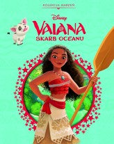 Okładka produktu praca zbiorowa, Ewa Tarnowska (tłum.) - Kolekcja marzeń. Disney Vaiana. Skarb oceanu