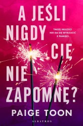 Okładka produktu Paige Toon - A jeśli nigdy Cię nie zapomnę?