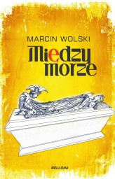 Okładka produktu Marcin Wolski - Międzymorze (książka z autografem)