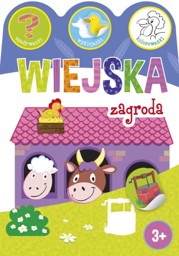 Wiejska zagroda. Zgadywanki, wyklejanki, kolorowanki