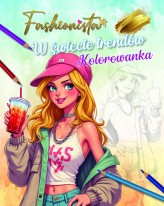 Okładka produktu praca zbiorowa - Fashionista. W świecie trendów. Kolorowanka