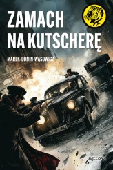 Okładka produktu Marek Dunin-Wąsowicz - Zamach na Kutscherę (ebook)