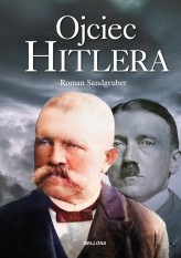 Okładka produktu Roman Sandgruber - Ojciec Hitlera