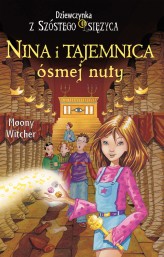 Okładka produktu Moony Witcher - Nina i tajemnica ósmej nuty. Seria Dziewczynka z Szóstego Księżyca. Tom 2