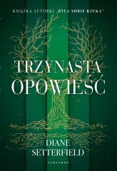 Okładka produktu Diane Setterfield - Trzynasta opowieść