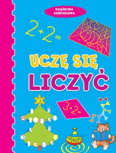 Książeczka sześciolatka. Uczę się liczyć