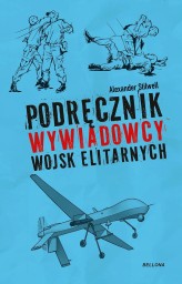 Okładka produktu Alexander Stilwell - Podręcznik wywiadowcy wojsk elitarnych