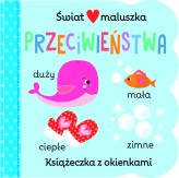 Okładka produktu Martina Hogan (ilustr.) - Świat maluszka. Przeciwieństwa. Książeczka z okienkami