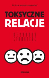 Okładka produktu Bernardo Stamateas - Toksyczne relacje (wydanie pocketowe)