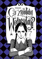 Okładka produktu Sarah Thompson - Co zrobiłaby Wednesday? (ebook)