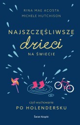 Okładka produktu Rina Mae Acosta, Michele Hutchison - Najszczęśliwsze dzieci na świecie