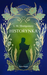 Okładka produktu Lucy Maud Montgomery - Historynka (ekskluzywna edycja) (ebook)