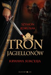 Okładka produktu Szymon Jędrusiak - Tron Jagiellonów