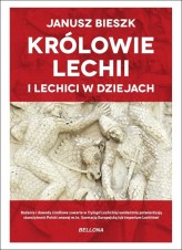 Okładka produktu Janusz Bieszk - Królowie Lechii i Lechici w dziejach (edycja limitowana)