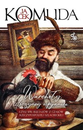 Okładka produktu Jacek Komuda - Warchoły, złoczyńcy i pijanice (ebook)