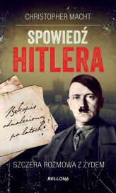 Okładka produktu Christopher Macht - Spowiedź Hitlera. Szczera rozmowa z Żydem