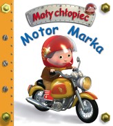 Okładka produktu Nathalie Belineau, Emilie Beaumont, Alexis Nesme (ilustr.) - Motor Marka. Mały chłopiec