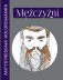 Antystresowa kolorowanka. Mężczyźni
