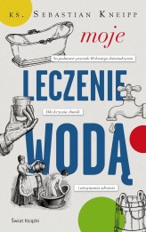 Okładka produktu Sebastian Kneipp - Moje leczenie wodą (ebook)